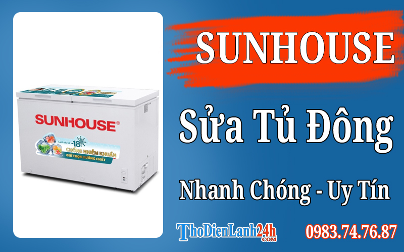 Sửa Tủ Đông Sunhouse Tại Nhà Tận Nơi Nhanh Chóng