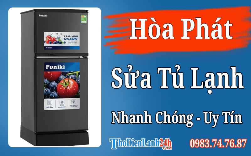 Sửa Tủ Lạnh Hòa Phát Tại Nhà Uy Tín Giá Phải Chăng