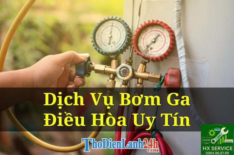 Nạp Ga Bơm Ga Điều Hoà Tại Nhà Nhanh Tốt Rẻ Tốt Lưu Động Toàn Quốc