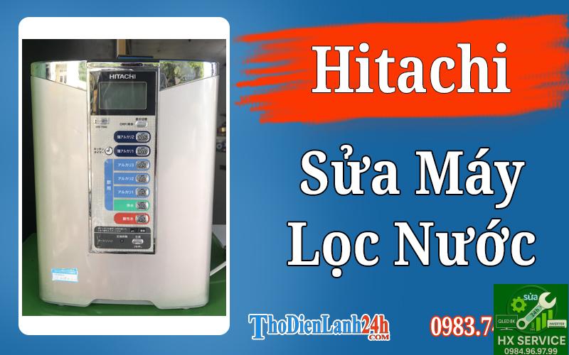 Sửa Máy Lọc Nước Hitachi Hiệu Quả, Tận Nơi Và Giá Tốt