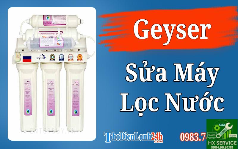 Dịch Vụ Sửa Máy Lọc Nước Geyser Nhanh Chóng Và Hiệu Quả